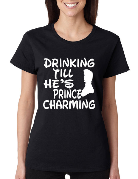 Women's T Shirt Drinking Till He's Prince Charming Party Drunk - ALLNTRENDSHOP - 2