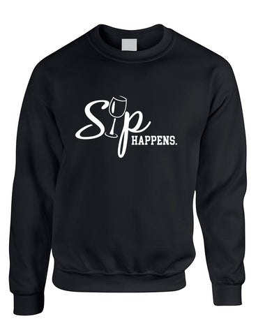 Adult Sweatshirt Sip Happens Cool Wine Lover Gift