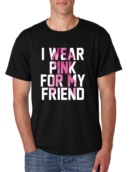 Men's T Shirt I Wear Pink For My Friend Breast Cancer Awareness
