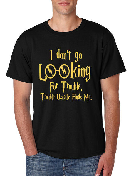 Men's T Shirt I Don't Go Looking For Trouble Finds Me Cool - ALLNTRENDSHOP - 6