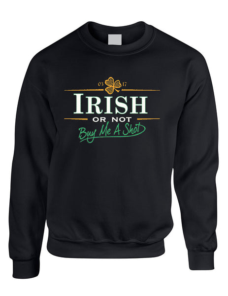 Irish or not buy me a shot St patrick women sweatshirt - ALLNTRENDSHOP - 4