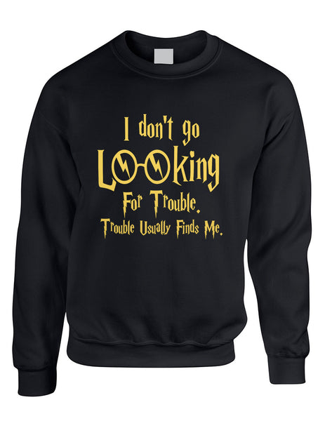 Adult Crewneck I Don't Go Looking For Trouble Finds Me - ALLNTRENDSHOP - 1