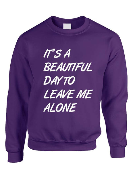 Adult Crewneck It's A Beautiful Day To Leave Me Alone Funny - ALLNTRENDSHOP - 2