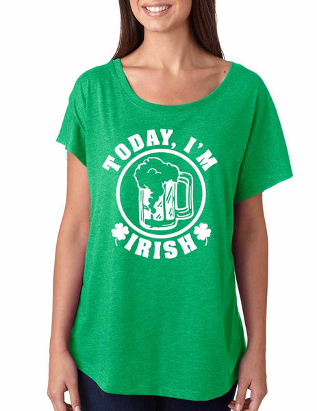 Today I'm Irish women tri-blend dolman Shirt saint patricks day - ALLNTRENDSHOP - 2