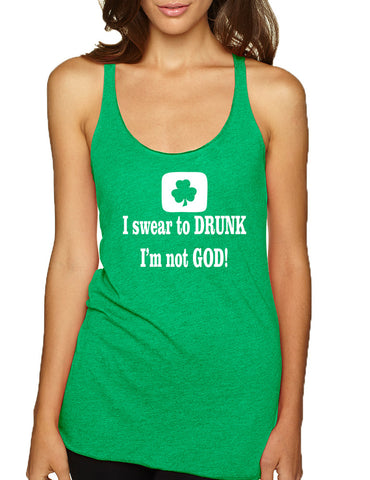 Women's Tank Top I Swear To Drunk I'm Not God St Patrick's