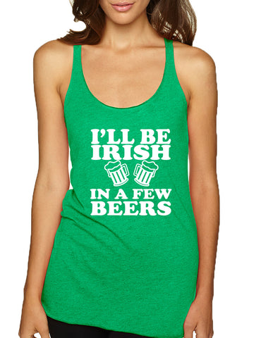 Women's Tank Top I'll Be Irish In Few Beers St Patrick's Day Top - ALLNTRENDSHOP - 1