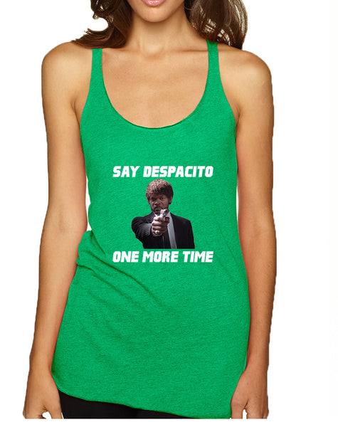 Women's Tank Top Say Despacito One More Time Fun Humor