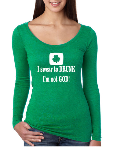 Women's Shirt I Swear To Drunk I'm Not God St Patrick's Top