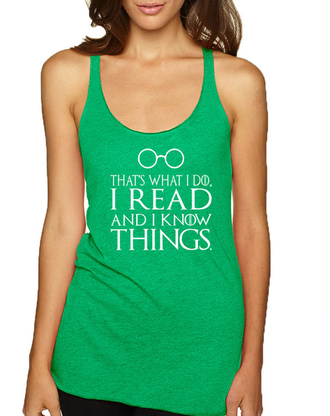 Women's Tank Top That's What I Do I Read And Know Things