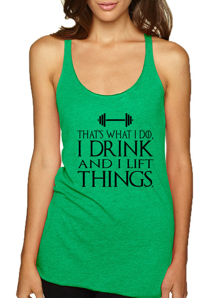 Women's Tank Top That's What I Do Drink And Lift Things Funny