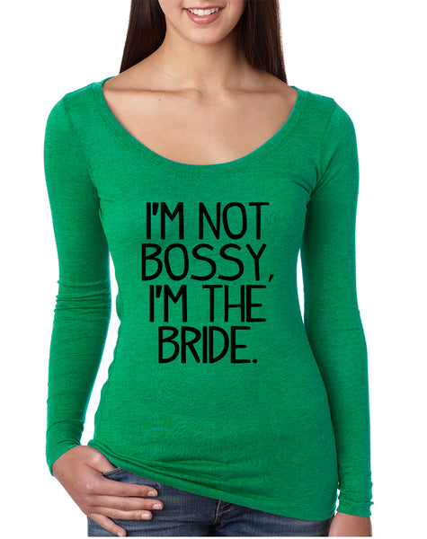 Women's Shirt I'm Not Bossy I'm The Bride Humor Wedding