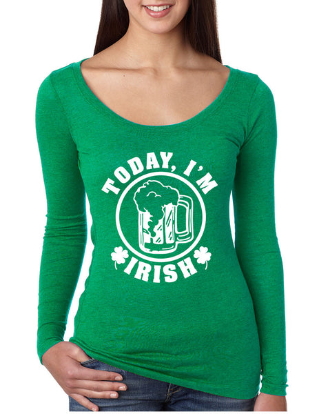 Today I'm Irish women long sleeve scoop saint patricks day - ALLNTRENDSHOP - 2