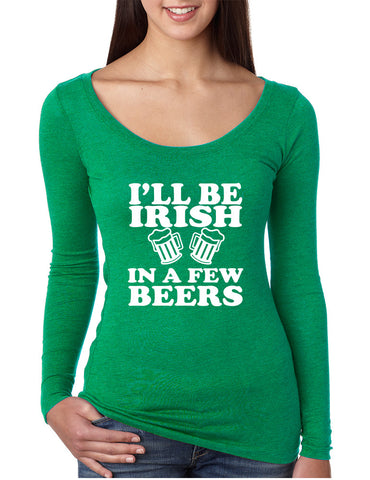 Women's Shirt I'll Be Irish In Few Beers St Patrick's Party Shirt - ALLNTRENDSHOP - 1