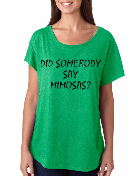 Women's Dolman Shirt Did Somebody Say Mimosas Party Top - ALLNTRENDSHOP - 3