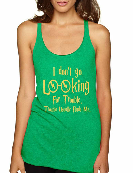 Women's Tank Top I Don't Go Looking For Trouble Finds Me - ALLNTRENDSHOP - 6
