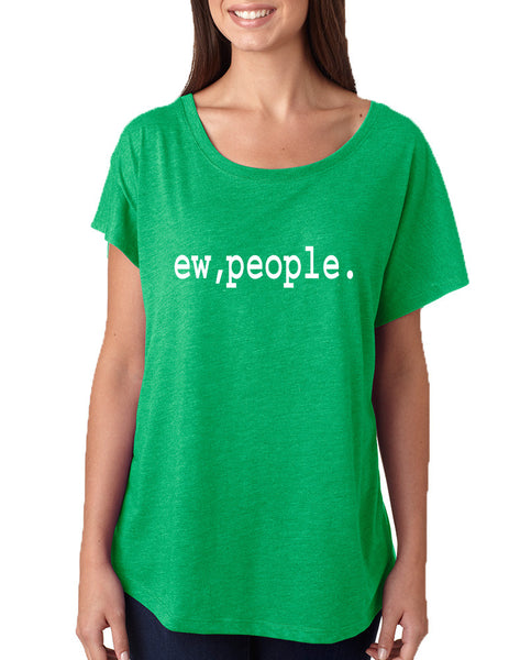 Women's Dolman Shirt Ew People Humor Sarcasm Funny Shirt - ALLNTRENDSHOP - 2