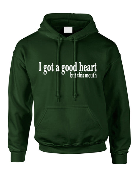 Adult Hoodie I Got A Good Heart But This Mouth Funny Humor Top