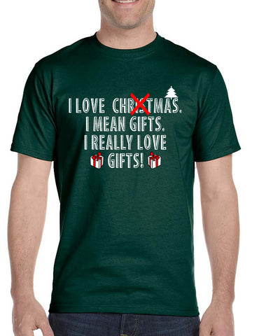 Men's T Shirt I Love Christmas I Mean Gifts Funny Xmas Tshirt