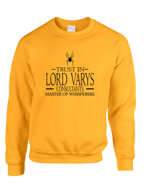 Adult Sweatshirt Trust In Lord Varys Consultants Cool Top