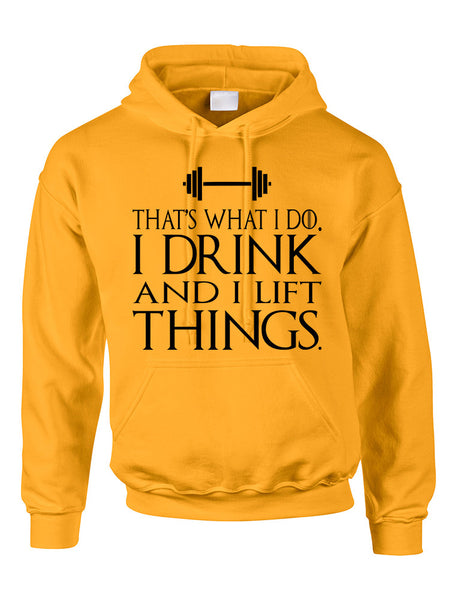 Adult Hoodie That's What I Do I Drink And Lift Things Fun Gym