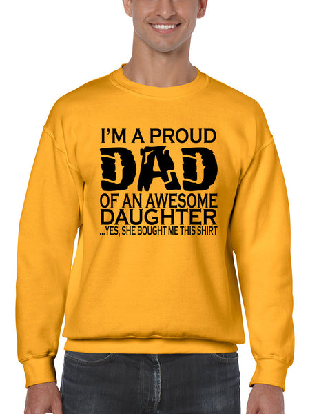 Men's Sweatshirt I'm A Proud Dad Of An Awesome Daughter Funny