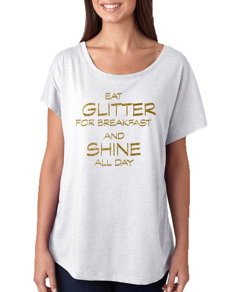 Women's Dolman Eat Glitter For Breakfast Shine All Day