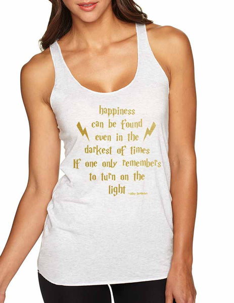 Women's Tank Top Happiness Can Be Found Even In The Darkest