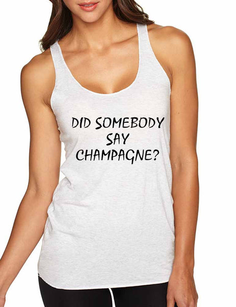 Women's Tank Top Did Somebody Say Champagne Top - ALLNTRENDSHOP - 5