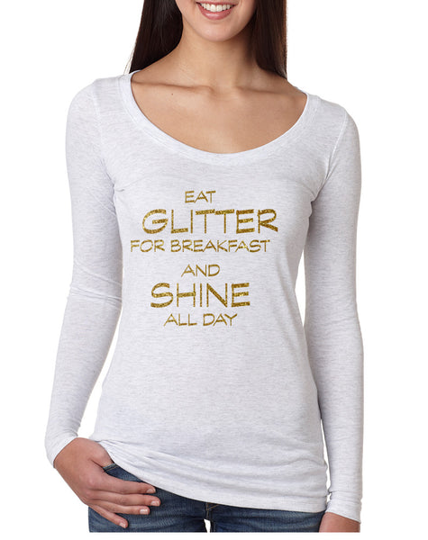 Women's Shirt Eat Glitter For Breakfast Shine All Day