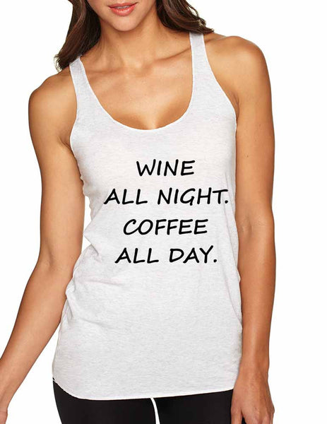 Women's Tank Top Wine All Night Coffee All Day Drunk Cool Tee - ALLNTRENDSHOP - 3