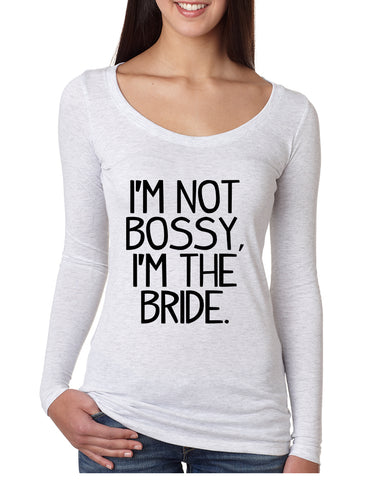 Women's Shirt I'm Not Bossy I'm The Bride Humor Wedding