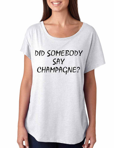 Women's Dolman Shirt Did Somebody Say Champagne - ALLNTRENDSHOP - 1