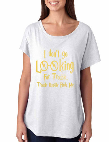 Women's Dolman I Don't Go Looking For Trouble Finds Me - ALLNTRENDSHOP - 1