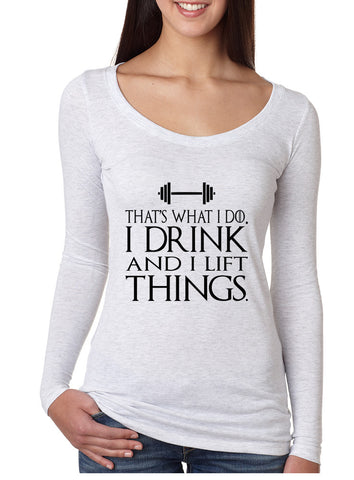 Women's Shirt That's What I Do Drink And Lift Things Fun Gym