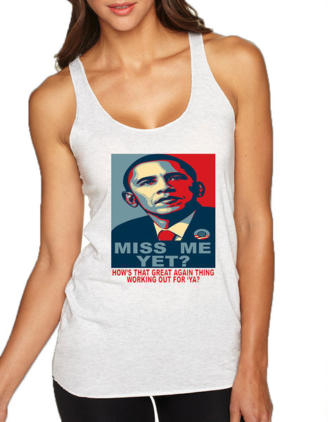 Women's Tank Top Miss Me Yet Obama President Trump Top
