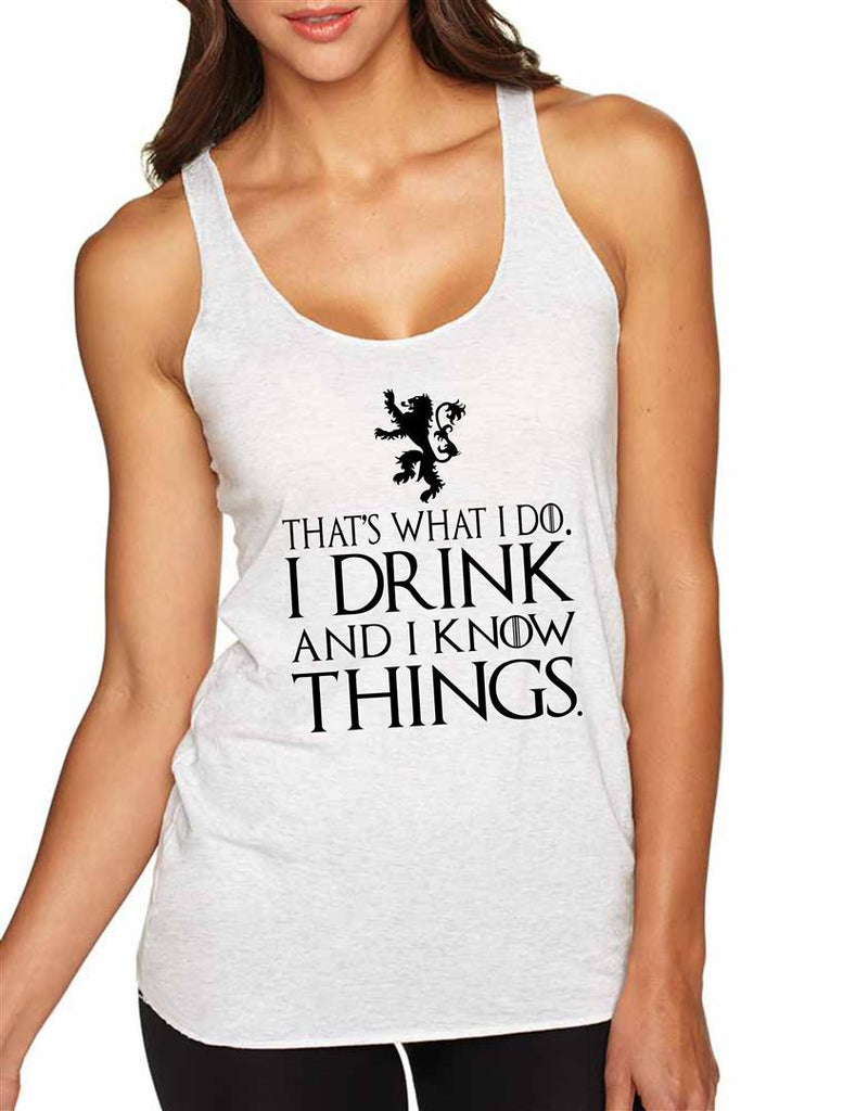 That What I Do I Drink And I Know Things Women Triblend Tanktop - ALLNTRENDSHOP - 1