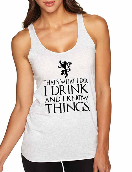 That What I Do I Drink And I Know Things Women Triblend Tanktop - ALLNTRENDSHOP - 1