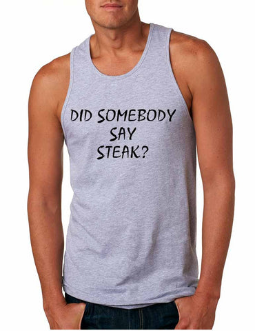 Men's Tank Top Did Somebody Say Steak Love Food Top - ALLNTRENDSHOP - 1
