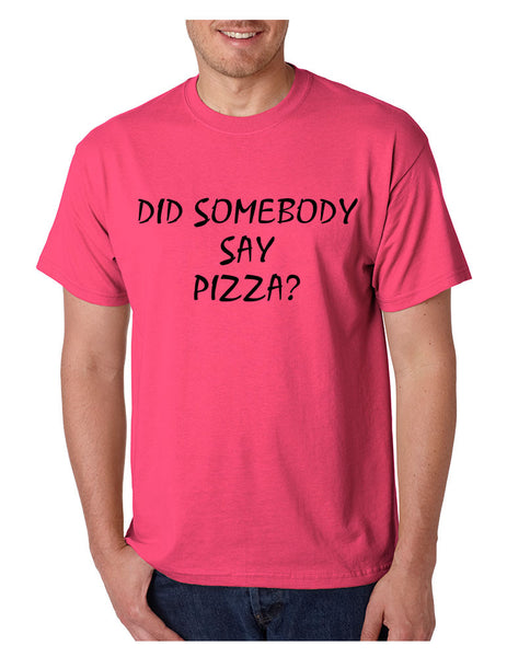 Men's T Shirt Did Somebody Say Pizza Funny Love Pizza Tee - ALLNTRENDSHOP - 5