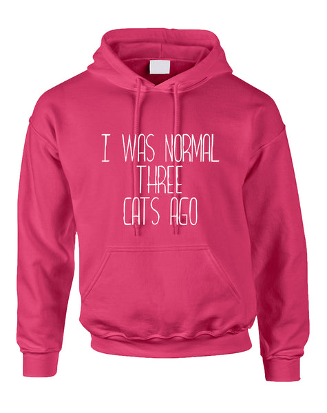 Adult Hoodie I Was Normal 3 Cats Ago Love Pets Gift Cute Top