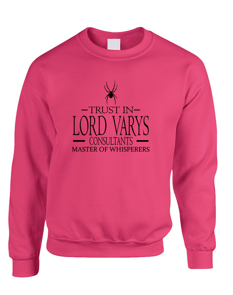 Adult Sweatshirt Trust In Lord Varys Consultants Cool Top