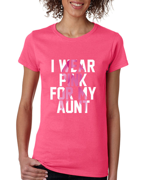 Women's T Shirt I Wear Pink For My Aunt Breast Cancer Support