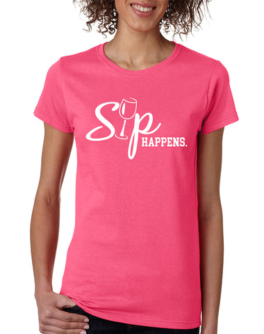 Women's T Shirt Sip Happens drink Lovers Shirt Popular Tee