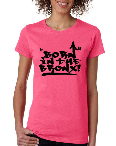 Women's T Shirt Born In The Bronx Cool Neighborhood Tee