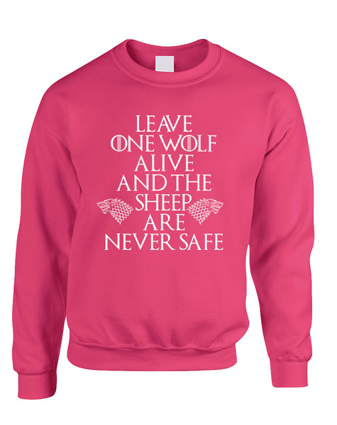 Adult Sweatshirt Leave One Wolf Alive Sheep Are Never Safe