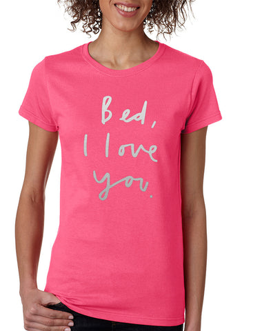 Women's T Shirt Bed I Love You Funny Humor Saying Tee