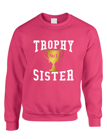 Adult Sweatshirt Trophy Sister Love Family Cute Gift Top - ALLNTRENDSHOP - 1