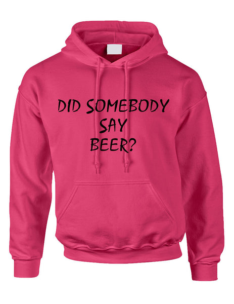 Adult Hoodie Did Somebody Say Beer Cool Rave Party Top - ALLNTRENDSHOP - 2