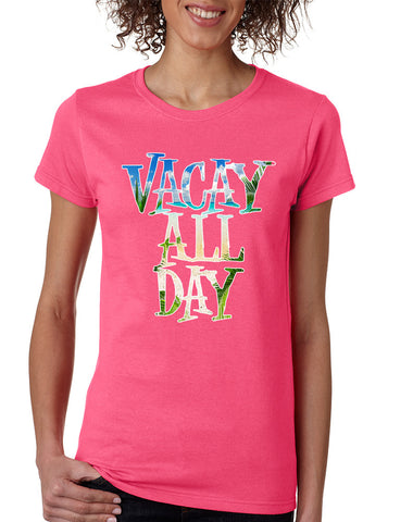 Women's T Shirt Vacay All Day Vacation Holiday Summer Tee