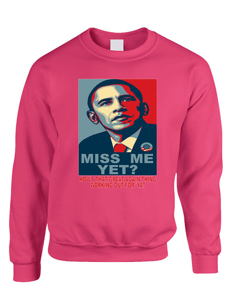 Adult Sweatshirt Miss Me Yet Obama President Trump Top
